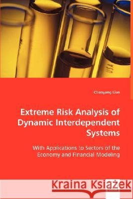 Extreme Risk Analysis of Dynamic Interdependent Systems Chenyang Lian 9783836494762 VDM Verlag Dr. Mueller E.K. - książka