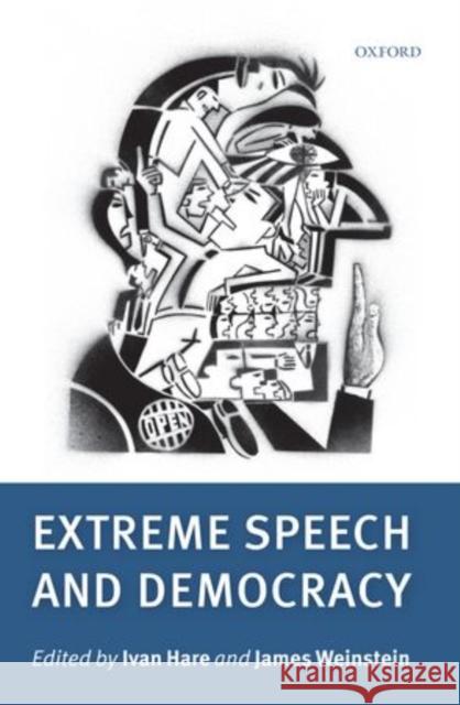 Extreme Speech and Democracy Ivan Hare James Weinstein 9780199601790 Oxford University Press, USA - książka