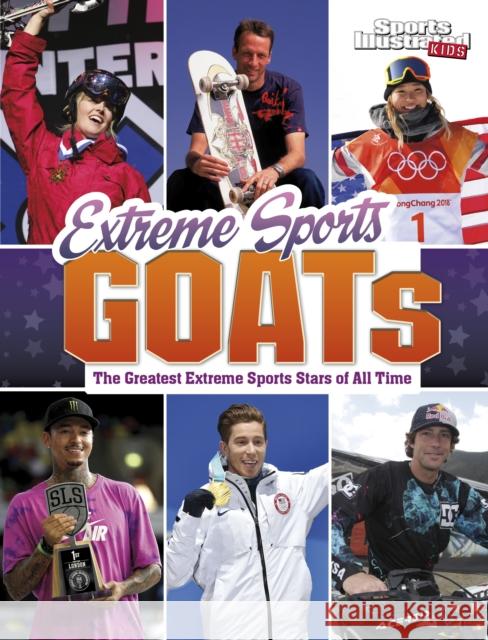 Extreme Sports GOATs: The Greatest Extreme Sports Stars of All Time Brendan Flynn 9781398255975 Capstone Global Library Ltd - książka