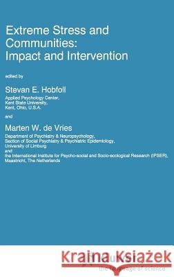 Extreme Stress and Communities: Impact and Intervention Marten W. D Stevan E. Hobfoll S. E. Hobfoll 9780792334682 Springer - książka