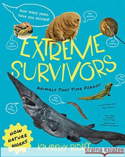 Extreme Survivors: Animals That Time Forgot Kimberly Ridley 9780884487432 Tilbury House Publishers - książka