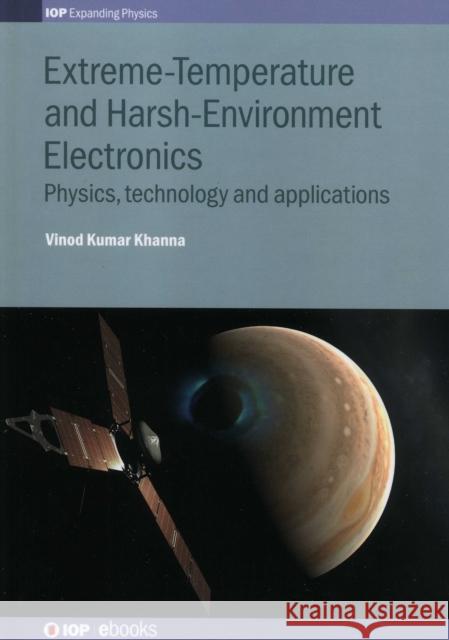Extreme-Temperature and Harsh-Environment Electronics: Physics, technology and applications Khanna, Vinod Kumar 9780750311564 Iop Publishing Ltd - książka