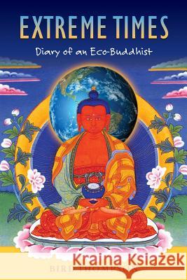 Extreme Times: Diary of an Eco-Buddhist Bird Thompson 9780998255507 Nyigma Productions - książka
