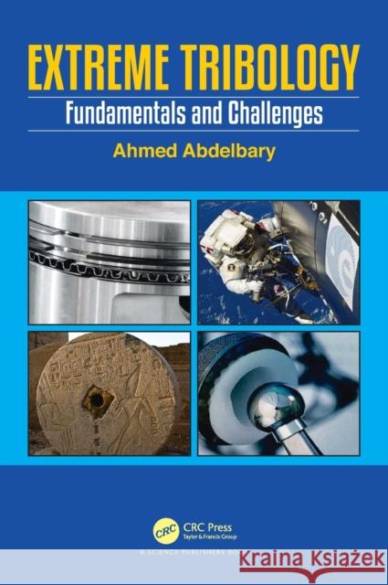 Extreme Tribology: Fundamentals and Challenges Abdelbary, Ahmed 9781138328150 CRC Press - książka