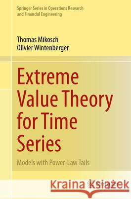 Extreme Value Theory for Time Series: Models with Power-Law Tails Thomas Mikosch Olivier Wintenberger 9783031591556 Springer - książka