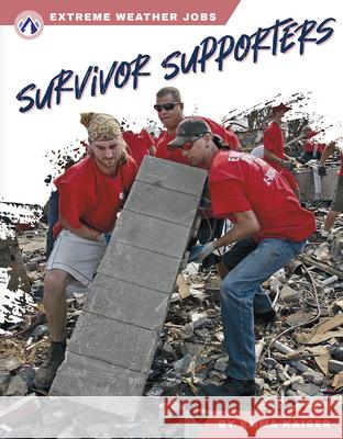 Extreme Weather Jobs: Survivor Supporters Emma Kaiser 9781637389218 Apex / Wea Int'l - książka