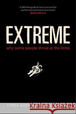 Extreme: Why Some People Thrive at the Limits Emma Barrett 9780199668588 Oxford University Press - książka