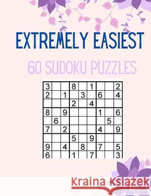 Extremely Easiest 60 Sudoku Puzzles: Try To Solve! Publications, SenGupta 9798507739981 Independently Published - książka
