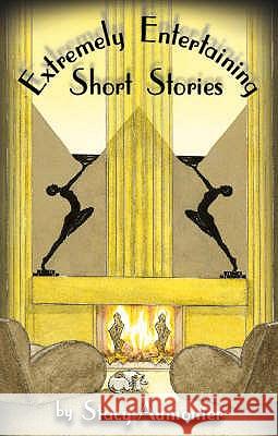 Extremely Entertaining Short Stories: Classic Works of a Master Stacy Aumonier, Sheila Jones 9780955375637 Phaeton Publishing Limited - książka