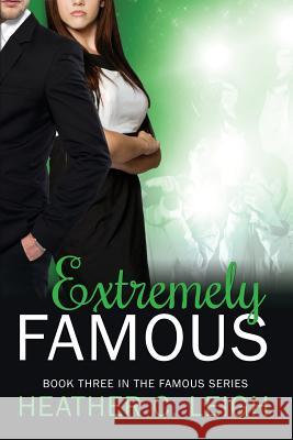 Extremely Famous Heather Leigh 9781500646165 Createspace Independent Publishing Platform - książka