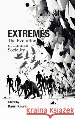 Extremes: The Evolution of Human Sociality Kaori Kawai 9781876843663 Trans Pacific Press - książka