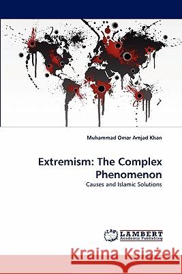 Extremism: The Complex Phenomenon Khan, Muhammad Omar Amjad 9783843361699 LAP Lambert Academic Publishing AG & Co KG - książka