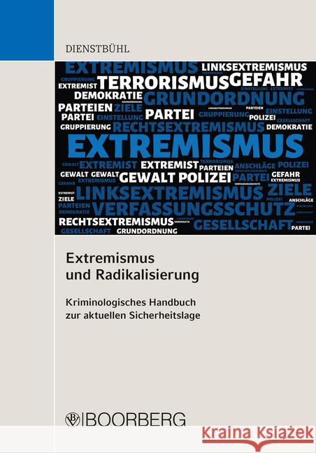 Extremismus und Radikalisierung : Kriminologisches Handbuch zur aktuellen Sicherheitslage Dienstbühl, Dorothee 9783415065796 Boorberg - książka