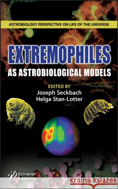 Extremophiles as Astrobiological Models Seckbach, Joseph 9781119591689 Wiley-Scrivener - książka