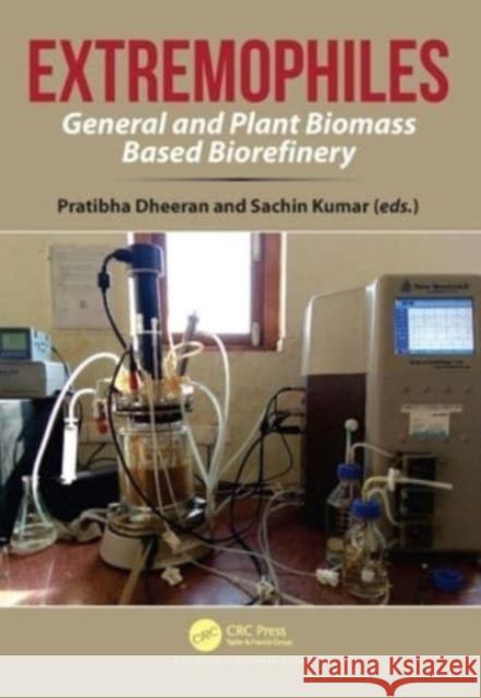 Extremophiles: General and Plant Biomass Based Biorefinery Pratibha Dheeran Sachin Kumar 9781032331072 CRC Press - książka