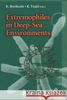 Extremophiles in Deep-Sea Environments K. Horikoshi, K. Tsujii 9784431680086 Springer Verlag, Japan - książka