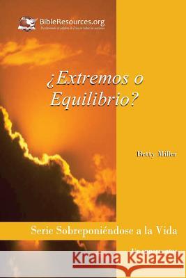 ¿Extremos o Equilibrio? Miller, Betty 9781571490391 Christ Unlimited Ministries - książka