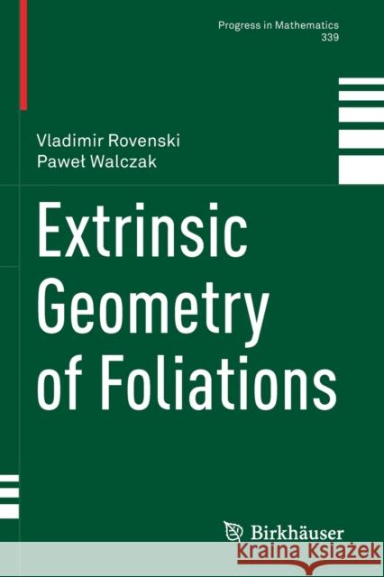 Extrinsic Geometry of Foliations Vladimir Rovenski, Paweł Walczak 9783030700690 Springer International Publishing - książka