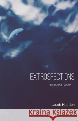 Extrospections Jacob Haddon 9781507895184 Createspace Independent Publishing Platform - książka