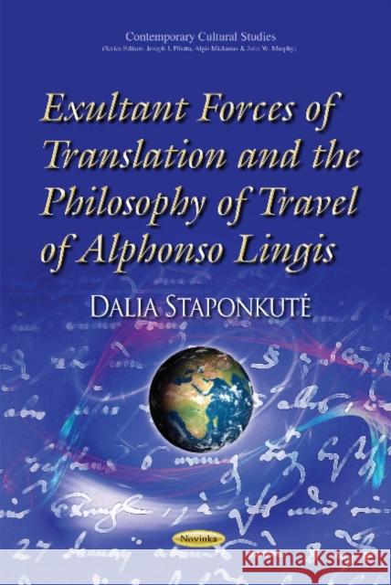 Exultant Forces of Translation & the Philosophy of Travel of Alphonso Lingis Dalia Staponkute 9781631170911 Nova Science Publishers Inc - książka