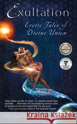 Exultation: Erotic Tales of Divine Union Sa, Jacqueline 9780984032402 Roots & Legends - książka