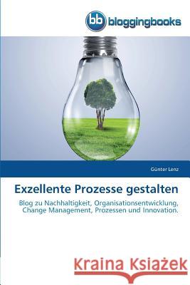 Exzellente Prozesse gestalten Lenz, Günter 9783841773548 Bloggingbooks - książka