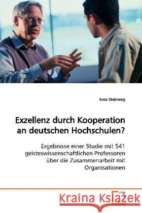Exzellenz durch Kooperation an deutschen Hochschulen? : Ergebnisse einer Studie mit 541  geisteswissenschaftlichen  Professoren über die Zusammenarbeit mit  Organisationen Hehn, Svea von 9783639116052 VDM Verlag Dr. Müller - książka