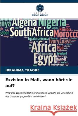 Exzision in Mali, wann hört sie auf? Ibrahima Traoré 9786203632385 Verlag Unser Wissen - książka