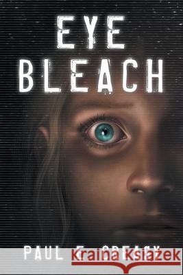 Eye Bleach Mr Paul E. Creasy 9780692103050 Paul E. Creasy - książka