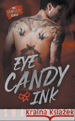Eye Candy Ink: The Complete Series Shaw Hart   9798223063285 Shaw Hart - książka