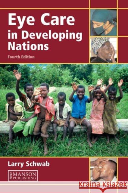 Eye Care in Developing Nations Larry Schwab 9781840760842 MANSON PUBLISHING LTD - książka