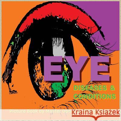 Eye Diseases and Conditions: Picture Book Monica V. Scott 9781541300057 Createspace Independent Publishing Platform - książka