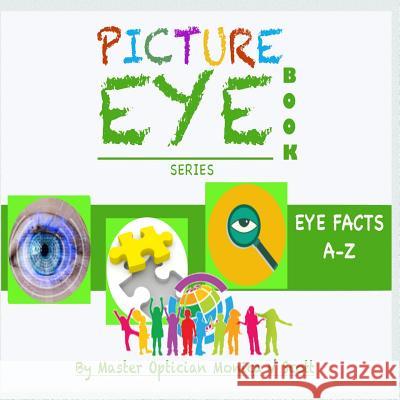 Eye Facts A-Z: Picture Eye Book Monica V. Scott 9781540488640 Createspace Independent Publishing Platform - książka