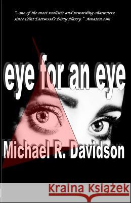 Eye for an Eye MR Michael R. Davidson 9780578167565 Mrd Enterprises, Incorporated - książka