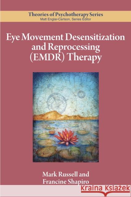 Eye Movement Desensitization and Reprocessing (Emdr) Therapy Mark C. Russell Francine Shapiro 9781433836596 American Psychological Association (APA) - książka