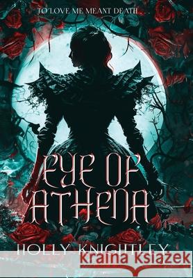 Eye of Athena: A Supernatural Suspense Novel inspired by Edgar Allan Poe Holly Knightley 9781958761489 Holly Michele - książka