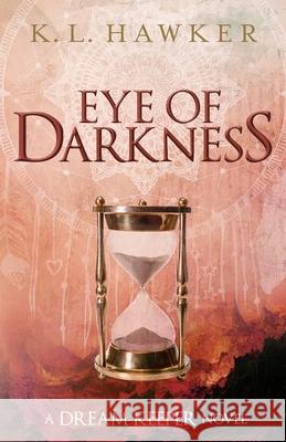 Eye of Darkness K. L. Hawker 9781775301134 Pages & Stages Publishing - książka