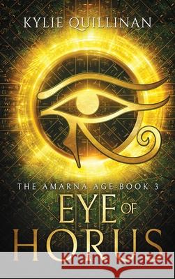 Eye of Horus (Hardback Version) Kylie Quillinan 9780648903963 Kylie Quillinan - książka