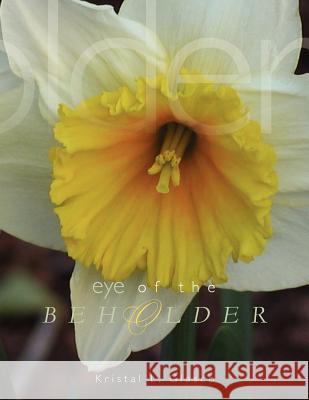 Eye of the Beholder Kristal L. Glasco 9781436305648 Xlibris Corporation - książka