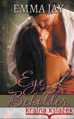 Eye of the Beholder Emma Jay   9798223044673 Emma Jay - książka