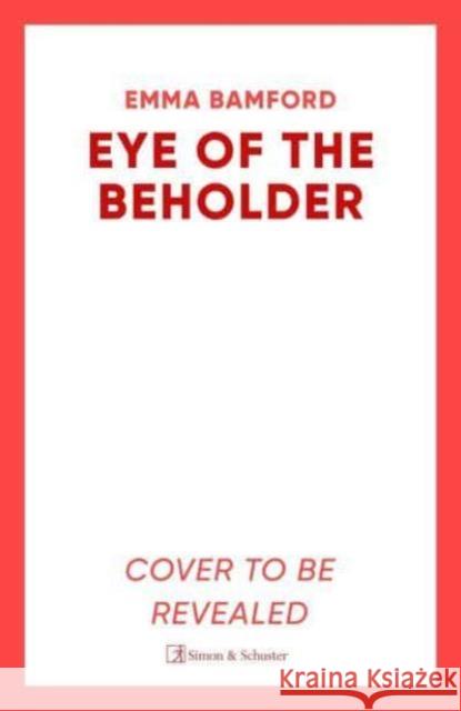 Eye of the Beholder: 'A haunting tale of intrigue' Emily Freud Emma Bamford 9781398504639 SIMON & SCHUSTER - książka