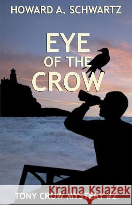 Eye of the Crow Howard a. Schwartz 9781518691003 Createspace - książka