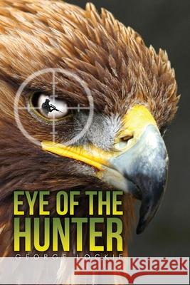 Eye of the Hunter George Lockie 9781951193621 Folioavenue Publishing Service - książka