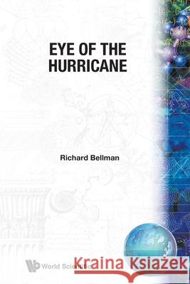 Eye of the Hurricane Richard Ernest Bellman 9789971966010 World Scientific Publishing Company - książka