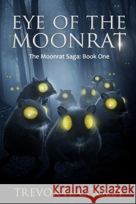 Eye of the Moonrat: The Bowl of Souls: Book One Trevor H. Cooley 9781478114048 Createspace - książka