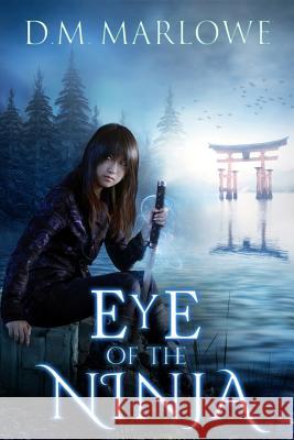 Eye of the Ninja D. M. Marlowe 9780997644609 Debra Bess - książka