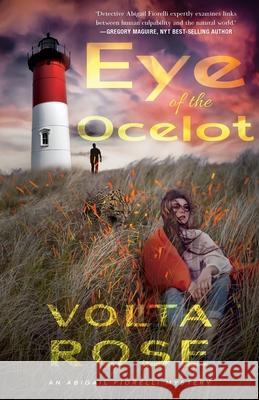 Eye of the Ocelot Volta Rose   9780972751841 Green Heart Books - książka