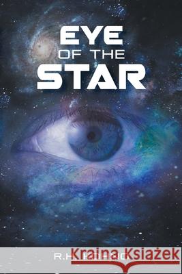 Eye of the Star R. H. Kohno 9781735271026 MindStir Media - książka