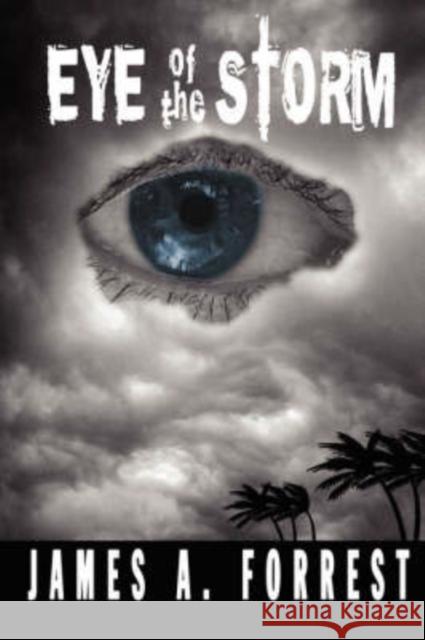 Eye of the Storm James A. Forrest 9781934246504 Peppertree Press - książka