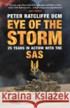 Eye of the Storm: Twenty-Five Years In Action With The SAS Peter Ratcliffe 9781789291384 Michael O'Mara Books Ltd